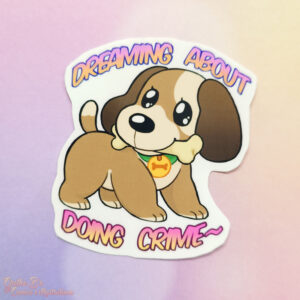Laminated Glossy Sticker - Dreaming of crime doggo