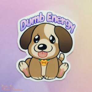 Laminated Glossy Sticker - Dumb energy doggo